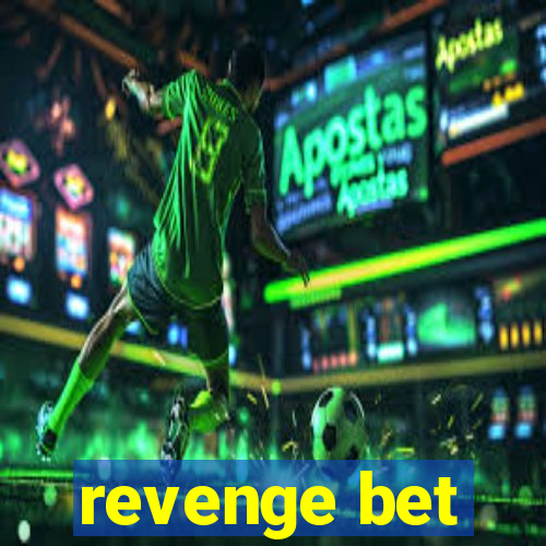 revenge bet